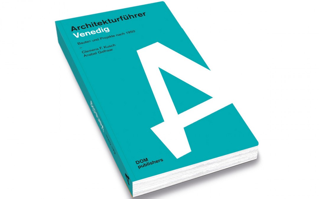 Guida all’architettura – Venezia, Clemens F. Kusch, Anabel Gelhaar